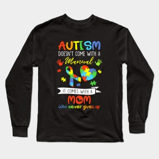 Autism Mom Doesn't Come With A Manual Women Autism Awarenes Long Sleeve T-Shirt